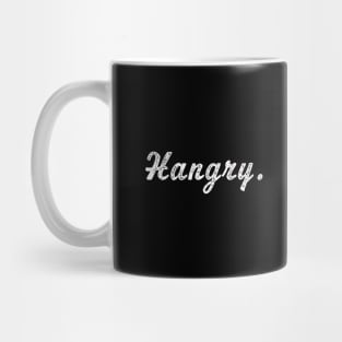 Hangry | always Hungry and Angry funny gift Mug